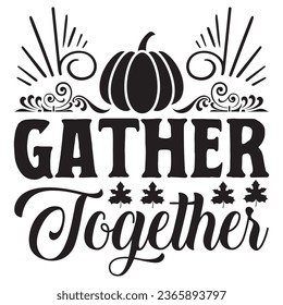 Gather Together t-shirt design vector file