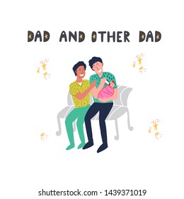 Gay family concept. Illustration of two LGBT men feeding their child. Vector illustration. Dad and other dad - hand drawn lettering