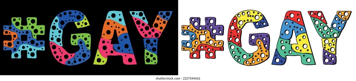 GAY Hashtag. Multicolored bright cartoons curves isolated letters, with round holes like bubbles. Trendy popular Hashtag #GAY for web resources, homosexual man, LGBT, GLBT.