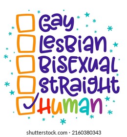 Gay, lesbiana, bisexual, heterosexual, humana - divertido diseño de listas de verificación para el mes del Orgullo. Cartel, volante, camiseta, tarjeta, invitación, pegatina, pancarta, regalo. ¡Feliz Orgullo! Todos somos humanos.