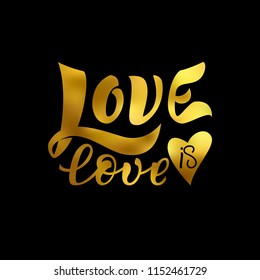 Gay Lettering. Conceptual poster with LGBT rainbow hand lettering for print materials and design elements. Golden glitter handwritten phrase Love is Love isolated on black background. Vector