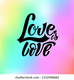 Gay Lettering. Conceptual poster with LGBT rainbow hand lettering for print materials and design elements. Handwritten phrase Love is Love isolated on rainbow background. Vector typographic