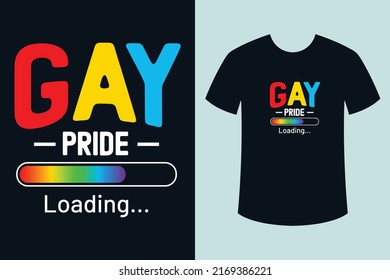 Gay pride loading concept lgbt pride month t shirt design