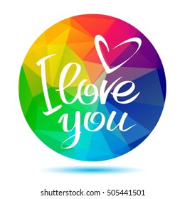 Gay rainbow round polygonal frame with I love inscription isolated on white background. Hand drawn lettering design style. Valentine's Day card.