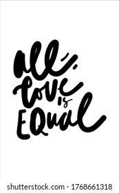 gay signs. Hand lettering for your design. All love is equal