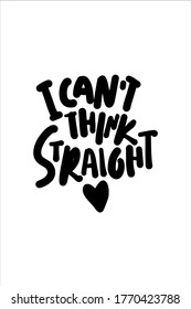 gay signs. Hand lettering for your design. I can’t think straight