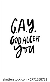 gay signs. Hand lettering for your design. God accept you.