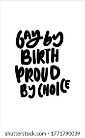 gay signs. Hand lettering for your design. Gay by birth, proud by choice