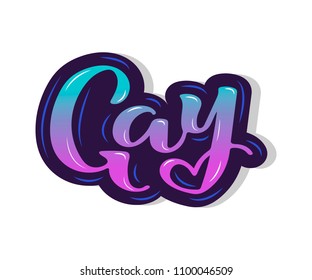 Gay text with isolated on background. Hand drawn lettering Gay as logo, badge, icon, patch. Template for lgbt community, party invitation, carnival, festival, parade, greeting card, web, club.