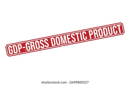 GDP Gross Domestic Product red rubber stamp vector design.