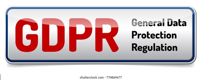 GDPR - European General Data Protection Regulation. 