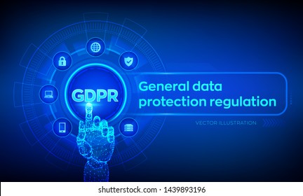 GDPR. General Data Protection Regulation. Cyber security and privacy concept on virtual screen. Protection of personal information. Robotic hand touching digital interface. Vector illustration.