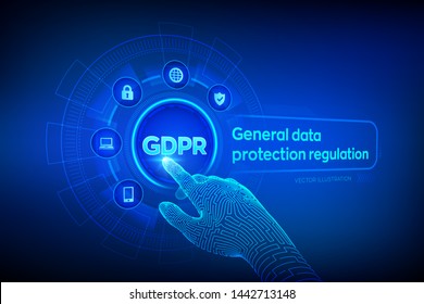 GDPR. General Data Protection Regulation. Cyber security and privacy concept on virtual screen. Protection of personal information. Robotic hand touching digital interface. Vector illustration.