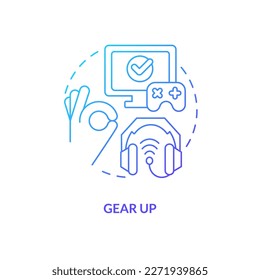 Gear up blue gradient concept icon. Esports streamer. Cyberathlete career. Become professional e sport player abstract idea thin line illustration. Isolated outline drawing. Myriad Pro-Bold font used