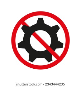 The gear icon is crossed out in a red circle. Do not exploit. Repair ban. There are no mechanisms. Vector illustration. Eps 10.