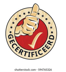 Gecertificeerd (Certified - Dutch language) - grunge stamp / sticker / label with thumbs up. Print colors used