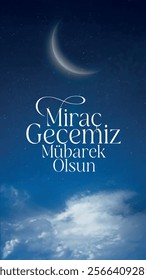 Miraç gecesi mübarek olsun. Miraç Kandilimiz kutlu olsun.
blue sky and clouds. translation: may our miraj night be blessed