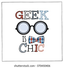 geek is chic, fashion quote design, t-shirt print