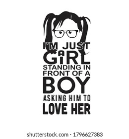 Geek Quote. I m just a girl standing in front of a boy.