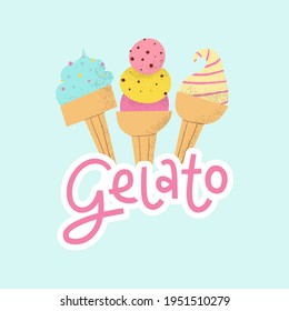 Gelato logo with lettering. Cute Italian frozen fruit dessert set in cones. Sweet summer textured vector illustration for cafe, gelateria menu, poster, banner.