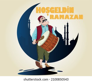 Hoş geldin Ramazan. Translate Welcome Ramadan. Ramadan kareem, ramadan drummer, islamic and turkish celebration