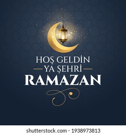 Hoş geldin ya şehri Ramazan. Translation: Welcome to Ramadan