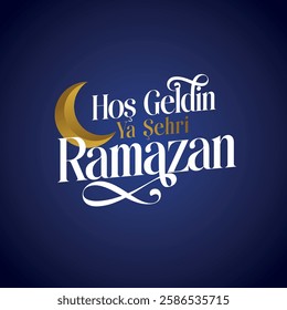 Hoş geldin ya şehri ramazan. Ramazan ayı. vector moon. translation: welcome, oh city of ramadan.