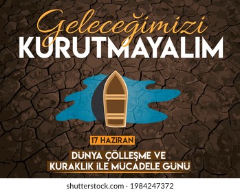 Gelecegimizi kurutmayalim 17 haziran dunya collesme ve kuraklik ile mucadele gunu traduce: No secemos nuestro futuro, 17 de junio, día mundial de la lucha contra la desertificación y la sequía