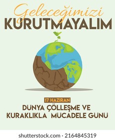 Gelecegimizi kurutmayalim 17 haziran dunya collesme ve kuraklik ile mucadele gunu traduce: No secemos nuestro futuro, 17 de junio, día mundial de la lucha contra la desertificación y la sequía