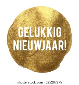 Gelukkig nieuwjaar Happy New Year in Dutch language Golden Circle Vector illustration isolated on glitter colored background