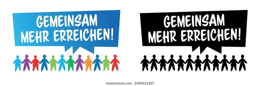 Gemeinsam mehr erreichen, 
Achieving more together in German