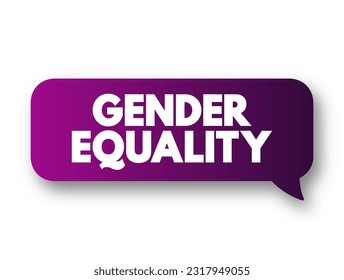 Gender Equality - when people of all genders have equal rights, responsibilities and opportunities, text concept background