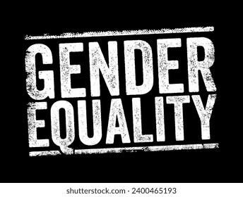 Gender Equality - when people of all genders have equal rights, responsibilities and opportunities, text concept stamp