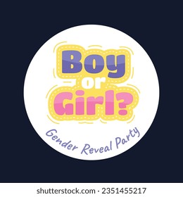 gender reveal party. Boy or girl reveal party. gender party. boy or girl. blue and pink color. balloons. celebration. Baby's gender reveal party. Vector Illustration. label, sticker, Invitation Card.