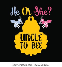 Gender Reveal What Will It Bee Shirt He or She Uncle