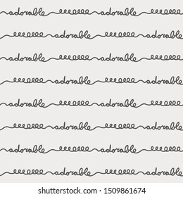 Gender-Neutral Minimalist Baby Print; Hand Lettering Continuous Stripes featuring the text adorable.  Black and white (brown and cream) sweet previous simple doodle seamless repeat vector pattern.