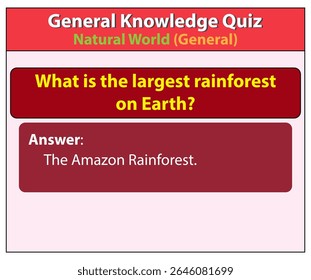 General knowledge quiz natural world largest rainforest amazon earth question answer educational game fun learning
