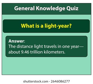 General knowledge quiz what is a light year distance travels in one year trillion kilometers