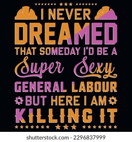 General labor typography tshirt design 