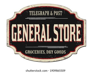 General Store Vintage Rusty Metal Sign On A White Background, Vector Illustration