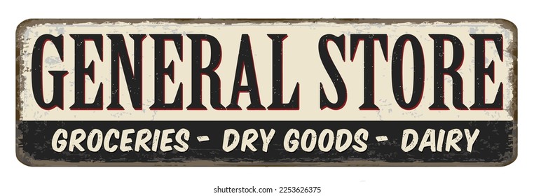 General store vintage rusty metal sign on a white background, vector illustration