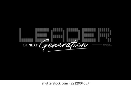 generation leader stylish t-shirt and apparel abstract design. Vector print, typography, poster. Global swatches.
