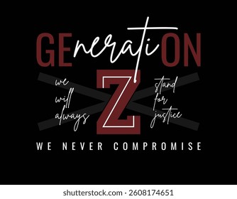 generation z typography t shirt design, motivational typography t shirt design, inspirational typography t shirt design, lettering typography with motivational quotes	