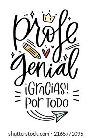 Genial teacher, thank you for all gratitude phrase for graduation or Teacher's day in Spanish language. Modern calligraphy design with writing supplies, heart and crown.