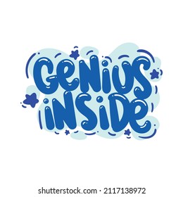 Genius Inside Quote Text Typography Design Graphic Vector Illustration