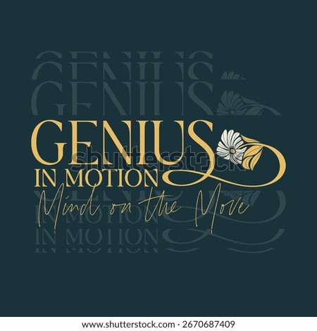 Genius in Motion Typography Design – Elegant Inspirational Quote Vector.