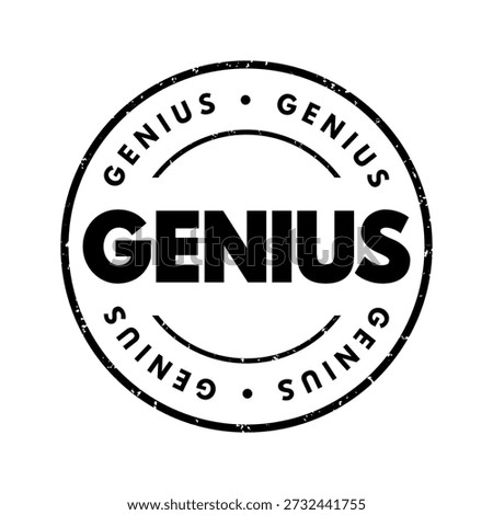 GENIUS text featured in a circular, distressed rubber stamp seal. This graphic represents high intelligence, exceptional talent, intellectual prowess, and mental excellence in a classic stamp design