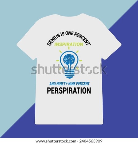 Genius t-shirt design , print ready typography style, tee, Vector illustration. Genius is one percent inspiration and ninety-nine percent perspiration, t-shirt