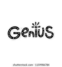 Genius. Vecor lettering print. Cute childish phrase.