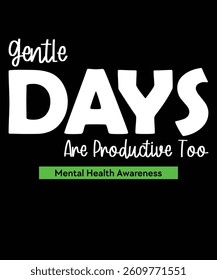 Gentle Days Are Productive, Too. Mental Health Awareness